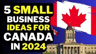  5 Small Business Ideas for Canada 2024 | Profitable Small Business Ideas In Canada