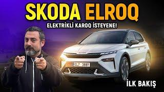 Skoda Elroq | %10 ÖTV İle Fiyatı Ne Olur? | İlk Bakış