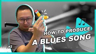 How to Produce a Blues Song (Brand-New English Songwriter #2)