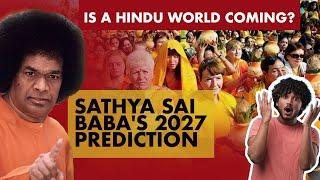 A Shocking Revelation: Sathya Sai Baba Foretells a Hindu World by 2027