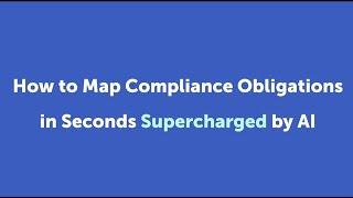 How to Map Compliance Obligations in Seconds Supercharged by AI