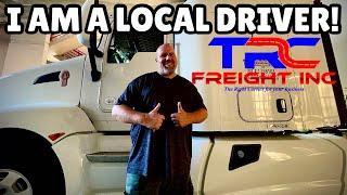 I am a LOCAL TRUCK DRIVER with TRC Freight