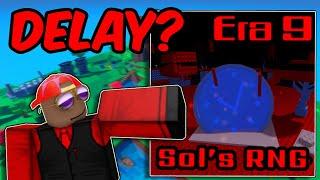 ERA 9 DELAYED?! | Sol's RNG!