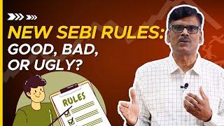 NEW SEBI RULES: The Good, Bad & Ugly!