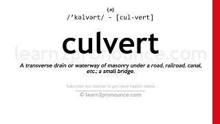 Pronunciation of Culvert | Definition of Culvert