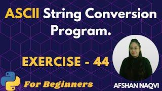 #44 Exercise - ASCII String Conversion Program.