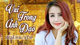 Vui Trong Ánh Đạo - Hoàng Yến | Official Video