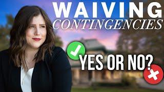 Should you be WAIVING CONTINGENCIES? | LIZY LIVE