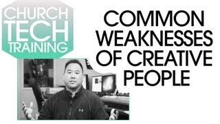 Common Weaknesses Of Creative People | Church Technical Leaders Training with Dennis Choy