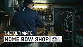 The Ultimate Home Bow Shop