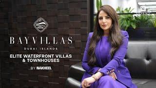 "Bay Villas at Dubai Islands: Exclusive Waterfront Homes by Nakheel Properties"