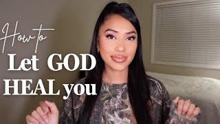 START YOUR HEALING JOURNEY WITH GOD // How To Let God Heal You