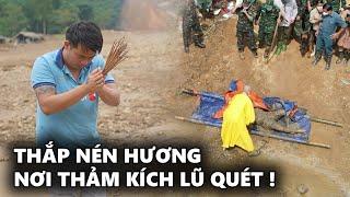 Nén Hương Cầu Nguyện Nơi Thảm K.ịch Lũ Quét Gần 100 Người Bỏ M.ạng