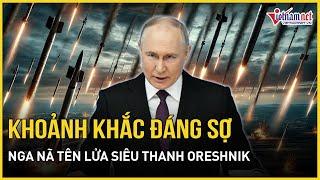 Khoảnh khắc đáng sợ tên lửa siêu thanh Oreshnik Nga xé toạc bầu trời dội thẳng thành phố của Ukraine