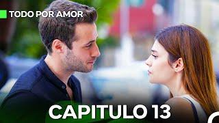 Todo Por Amor Capítulo 13 (Doblado En Español)