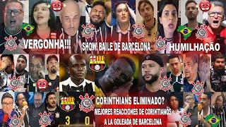 REACCIONES CORINTIANAS AL BARCELONA 3X0 CORINTHIANS - REAÇÕES DOS CORINTIANOS ELIMINADOS?