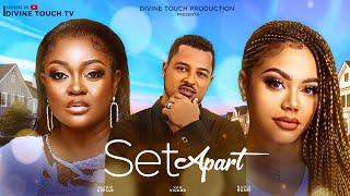 SET APART - NADIA BUHARI/JACKIE APPIAH/VAN VICKER/MOVIES/ NIGERIAN MOVIES 2024 LATEST FULL MOVIES