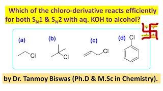 MCQ-16: Alkyl halide for both SN1 and SN2 by Dr. Tanmoy Biswas (Ph.D) For IIT-jee, NEET and BSMS.