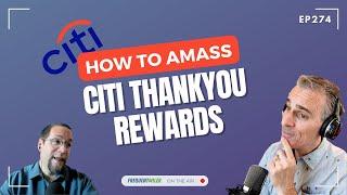 How to Amass Citi ThankYou Rewards | Frequent Miler on the Air Ep274 | 9-27-24