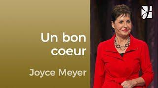 Un bon coeur - Avoir un coeur qui plaît à Dieu - Joyce Meyer - Maîtriser mes pensées