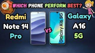 Redmi Note 14 Pro Vs Samsung Galaxy A16 5G | Latest Launch Budget Phone Comparison | Which is Best?