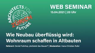 A4F-Zürich Web-Seminar "Wie Neubau überflüssig wird: Wohnraum schaffen in Altbauten"