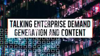 How to address the challenges of Enterprise Demand Generation