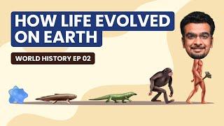 How life evolved on earth | History of life | World History EP 02