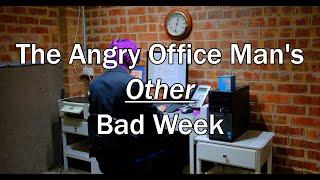 The Angry Office Man's Other Bad Week