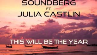 Soundberg ft. Julia Castlin - This Will Be The Year