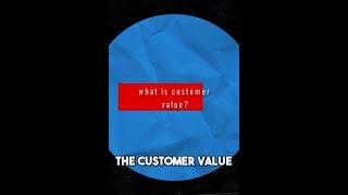 How Customer Value Fuels Success!