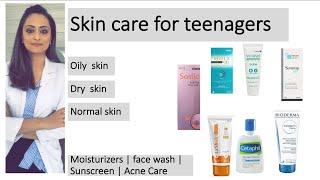 Teenage skin care | oily, normal and dry skin | moisturiser, face wash, sunscreen | Dermatologist