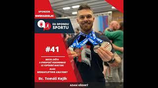 Za oponou sportu #41 - Bc. Tomáš Kejík alias Weightlifting anatomy - Mistr světa a evropský rekor...