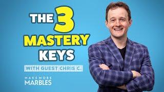 Make More Marbles PODCAST Mastermind For Entrepreneurs with Brad Hart - The 3 Mastery Keys