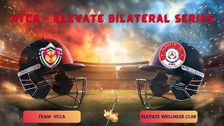 HTCA-ELEVATE BILATERAL SERIES | SERIES DECIDER | HTCA Vs ELEVATE WELLNESS CLUB | POWERED BY YSPORTZ