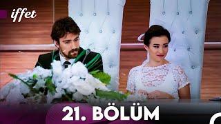 İffet 21. Bölüm