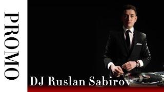 DJ RUSLAN SABIROV - PROMO VIDEO