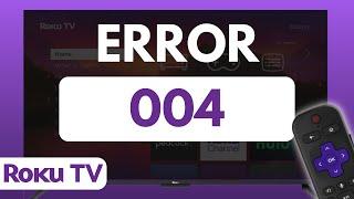 How to Fix Error Code 004 on Roku TV