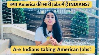 Are INDIANS taking American Jobs?