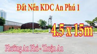 CHUNG LAND : ( 124 ) Đất Nền Thuận An, Khu Dân Cư An Phú 1,Ngang 4 5 x 15m