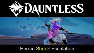 Dauntless Heroic Shock Escalation with Build