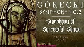 Górecki   Symphony No 3 « Symphony of Sorrowful Songs » Zofia Kilanowicz