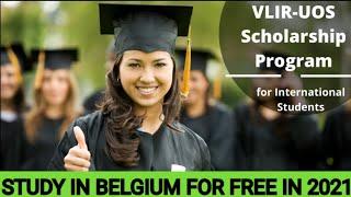 STUDY IN BELGIUM FOR FREE THROUGH THE VLIR-UOS SCHOLARSHIPS PROGRAMME 2021/2022 |