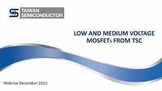 TSC Webinar - New Low Voltage MOSFETs | Taiwan Semiconductor