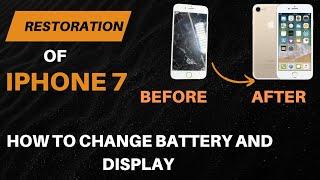 Restoration of IPhone 7|| how to change iPhone 7 display|| how to change iPhone 7 battery