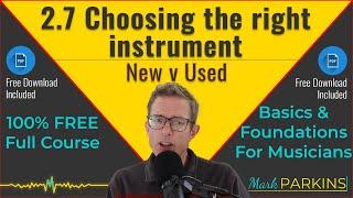 2.7 - New v Used Music Equipment & Instruments | Choosing The Right Instrument