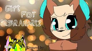 Gift for Sasha Animatz