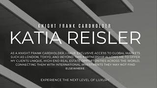 Global Luxury Real Estate | Exclusive Access with Katia Reisler, Douglas Elliman & Knight Frank