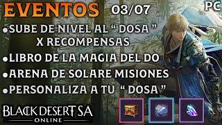 BLACK DESERT SA | EVENTOS | SUBE DE NIVEL AL "DOSA" | LIBRO DEL DO | ARENA DE SOLARE | BDO Español