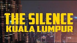 THE SILENT  KUALA LUMPUR - COVID 19